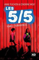 Couverture du livre « Les 5/5 Tome 2 : turbulences » de Anne Plichota et Cendrine Wolf aux éditions Xo