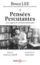 Couverture du livre « Pensées percutantes : Ou la sagesse du combattant philosophe » de Bruce Lee aux éditions Budo