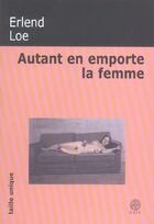 Couverture du livre « Autant en emporte la femme » de Erlend Loe aux éditions Gaia