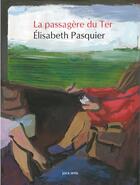 Couverture du livre « La passagère du TER » de Elisabeth Pasquier aux éditions Joca Seria