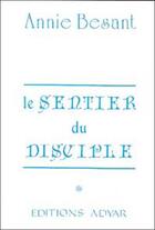 Couverture du livre « Le sentier du disciple » de Annie Besant aux éditions Adyar