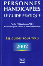 Couverture du livre « Personnes handicapees le guide pratique » de Association Pour Adu aux éditions Prat