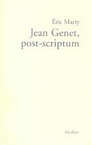 Couverture du livre « Jean genet, post-scriptum » de Eric Marty aux éditions Verdier