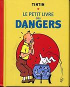 Couverture du livre « Tintin le petit livre des dangers » de Herge aux éditions Moulinsart Belgique