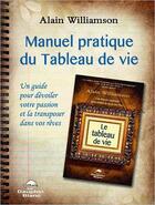Couverture du livre « Manuel pratique du tableau de vie » de Alain Williamson aux éditions Dauphin Blanc