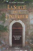 Couverture du livre « Sortie est a l'interieur » de Claude Leclerc aux éditions Roseau
