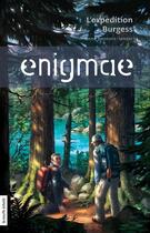 Couverture du livre « Enigmae ; l'expédition Burgess » de Anne Bernard-Lenoir aux éditions La Courte Echelle