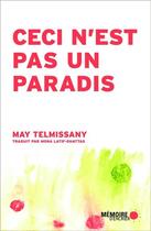 Couverture du livre « Ceci n'est pas un paradis » de Telmissany May aux éditions Memoire D'encrier