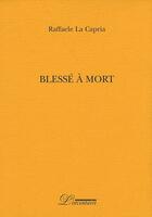 Couverture du livre « Blessé à mort » de Raffaele La Capria aux éditions L'inventaire