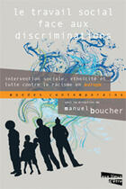 Couverture du livre « Le travail social face aux discriminations » de Manuel Boucher aux éditions Aux Livres Engages