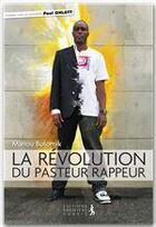 Couverture du livre « La révolution du pasteur rappeur » de Manou aux éditions Premiere Partie