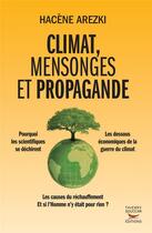 Couverture du livre « Climat, mensonges et propagande » de Hacene Arezki aux éditions Thierry Souccar