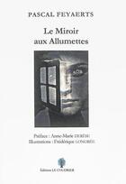 Couverture du livre « Le miroir aux allumettes » de Pascal Feyaerts aux éditions Le Coudrier