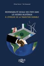 Couverture du livre « Responsabilité Sociale des Etats dans les accords bilatéraux : À l'épreuve de la transition durable » de Olivier Ferrari aux éditions Pillet