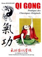 Couverture du livre « Qi Gong pratique des classiques originels » de Bruno Rogissart aux éditions La Tortue De Jade