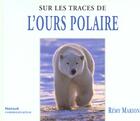 Couverture du livre « Sur les traces de l'ours polaire » de Marion R. aux éditions Poles D'images