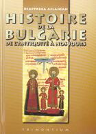 Couverture du livre « Histoire de la bulgarie de l'antiquite a nos jours » de Dimitrina Aslanian aux éditions Trimontium