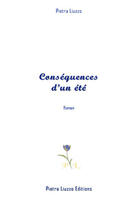 Couverture du livre « Conséquences d'un été » de Pietra Liuzzo aux éditions Pietra Liuzzo