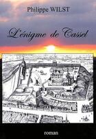 Couverture du livre « L'énigme de Cassel » de Philippe Wilst aux éditions Alphalias