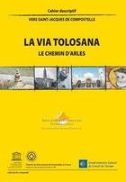 Couverture du livre « La via tolosana, le chemin d'Arles » de  aux éditions Acir Compostelle