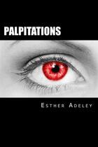 Couverture du livre « Palpitations t.1 ; à coeur ouvert » de Adeley Esther aux éditions Esther Adeley