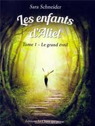 Couverture du livre « Les enfants d'Aliel t.1 ; le grand éveil » de Sara Schneider aux éditions Le Chien Qui Pense