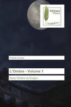 Couverture du livre « L'ombre - volume 1 - dans l'ombre du dragon » de Laveaux Francis aux éditions Muse