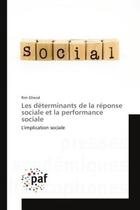 Couverture du livre « Les determinants de la reponse sociale et la performance sociale : L'implication sociale » de Rim Ghezal aux éditions Editions Universitaires Europeennes