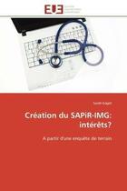 Couverture du livre « Creation du sapir-img: interets? - a partir d'une enquete de terrain » de Gaget Sarah aux éditions Editions Universitaires Europeennes