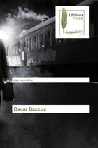 Couverture du livre « Oscar baccus » de Lise Laverdiere aux éditions Muse
