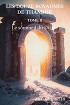 Couverture du livre « Les douze royaumes de Tandhor Tome 2 : Le sommeil du Diable » de Alexander Reith aux éditions Stylit