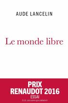 Couverture du livre « Le monde libre » de Aude Lancelin aux éditions Les Liens Qui Liberent
