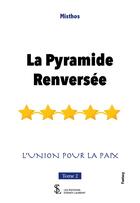 Couverture du livre « La pyramide renversee l union pour la paix tome 2 » de Misthos aux éditions Sydney Laurent