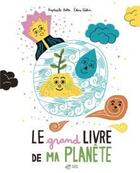 Couverture du livre « Le grand livre de ma petite planète » de Elisa Gehin et Raphaele Botte aux éditions Thierry Magnier
