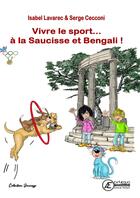 Couverture du livre « Les jeux olympiques Tome 4 : Vivre le sport... à la saucisse et Bengali » de Isabel Lavarec aux éditions Ex Aequo