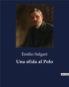 Couverture du livre « Una sfida al Polo » de Emilio Salgari aux éditions Culturea