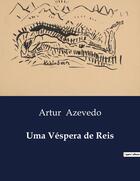 Couverture du livre « Uma Véspera de Reis » de Artur Azevedo aux éditions Culturea