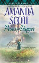 Couverture du livre « Prince of Danger » de Amanda Scott aux éditions Grand Central Publishing