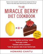 Couverture du livre « The Miracle Berry Diet Cookbook » de Cantu Homaro aux éditions Gallery Books