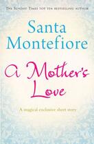 Couverture du livre « A Mother's Love » de Santa Montefiore aux éditions Simon And Schuster Uk