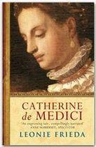 Couverture du livre « Catherine de Medici » de Leonie Frieda aux éditions Orion Digital