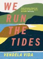 Couverture du livre « WE RUN THE TIDES » de Vendela Vida aux éditions Atlantic Books