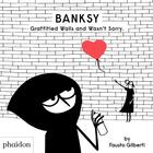 Couverture du livre « Banksy graffitied walls and wasn't sorry. » de Fausto Gilberti aux éditions Phaidon Jeunesse