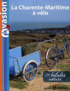 Couverture du livre « Guide évasion ; la Charente-Maritime à vélo ; 21 balades nature » de  aux éditions Hachette Tourisme