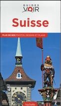 Couverture du livre « Guides voir ; Suisse » de Collectif Hachette aux éditions Hachette Tourisme