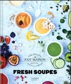 Couverture du livre « Fresh soupes » de Soizic Chomel De Varagnes et Nicolas Lobbestael aux éditions Hachette Pratique