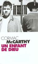 Couverture du livre « Un Enfant De Dieu » de Cormac McCarthy aux éditions Points