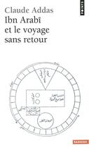 Couverture du livre « Ibn'arabi et le voyage sans retour » de Claude Addas aux éditions Seuil