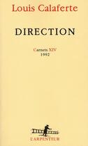 Couverture du livre « Direction ; carnets XIV 1992 » de Louis Calaferte aux éditions Gallimard