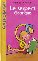 Couverture du livre « Le serpent électrique » de Daniel Pennac aux éditions Gallimard-jeunesse
